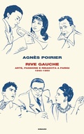 Cover: Rive Gauche. Arte, passione e rinascita a Parigi 1940-1950 - Frontiere Einaudi;Einaudi