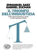 Cover: Il trionfo dell'ingiustizia. Come i ricchi evadono le tasse e come fargliele pagare - Einaudi. Passaggi;Einaudi
