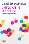 Cover: L' arte della statistica. Cosa ci insegnano i dati - Piccola biblioteca Einaudi. I Maverick;Einaudi
