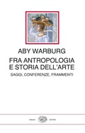 Cover: Fra antropologia e storia dell'arte. Saggi, conferenze, frammenti - I millenni;Einaudi