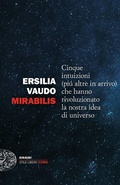 Cover: Mirabilis. Cinque intuizioni (pi&ugrave; altre in arrivo) che hanno rivoluzionato la nostra idea di universo - Einaudi. Stile libero extra;Einaudi