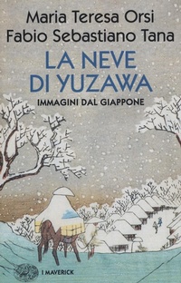 Abbildung von: La neve di Yuzawa. Immagini dal Giappone - Piccola biblioteca Einaudi. I Maverick;Einaudi