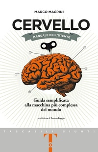 Abbildung von: Cervello. Manuale dell'utente. Guida semplificata alla macchina più complessa del mondo - Tascabili Giunti;Giunti Editore