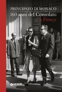 Abbildung von: Principato di Monaco. 160 anni del Consolato a Firenze - Giunti Editore