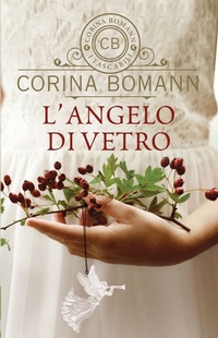 Abbildung von: L' angelo di vetro - I tascabili di Corina Bomann;Giunti Editore