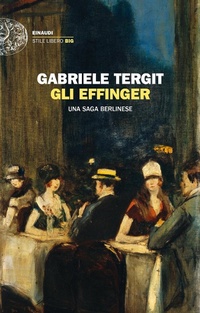 Abbildung von: Gli Effinger. Una saga berlinese - Einaudi. Stile libero big;Einaudi