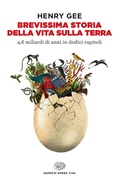 Cover: Brevissima storia della vita sulla Terra. 4,6 miliardi di anni in dodici capitoli - Opera viva;Einaudi