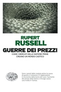 Cover: Guerre dei prezzi. Come i mercati delle materie prime creano un mondo caotico - Einaudi. Passaggi;Einaudi