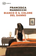 Cover: Bianco &egrave; il colore del danno - Super ET;Einaudi