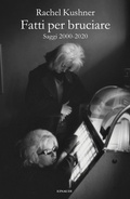 Cover: Fatti per bruciare. Saggi 2000-2020 - Fuori collana;Einaudi