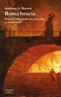 Cover: Roma brucia. Nerone e l'incendio che mise fine a una dinastia - La biblioteca;Einaudi
