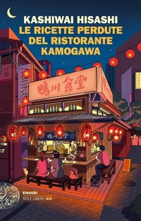 Abbildung von: Le ricette perdute del ristorante Kamogawa - Einaudi. Stile libero big;Einaudi