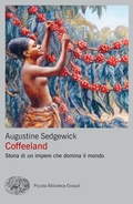 Cover: Coffeeland. Storia di un impero che domina il mondo - Piccola biblioteca Einaudi. Big;Einaudi