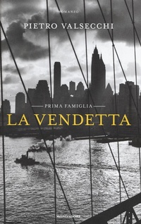 Abbildung von: La vendetta. Prima famiglia - Omnibus;Mondadori