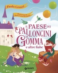 Cover: Il paese dei palloncini di gomma e altre fiabe - Le Strenne;Giunti Editore