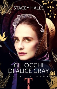 Abbildung von: Gli occhi di Alice Gray - Tascabili Giunti;Giunti Editore