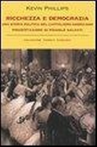 Abbildung von: Ricchezza e democrazia. Una storia politica del capitalismo americano - Collezione storica;Garzanti