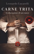 Cover: Carne trita. L'educazione di un cuoco - Elefanti bestseller;Garzanti