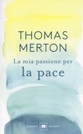 Cover: La mia passione per la pace - Gli elefanti. Saggi;Garzanti