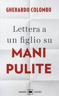 Cover: Lettera a un figlio su Mani pulite - Gli elefanti. Saggi;Garzanti