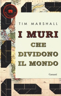 Abbildung von: I muri che dividono il mondo - Elefanti bestseller;Garzanti