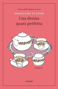 Abbildung von: Una donna quasi perfetta - Narratori moderni;Garzanti