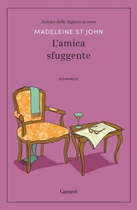 Abbildung von: L' amica sfuggente - Narratori moderni;Garzanti