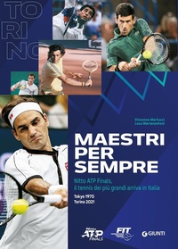 Abbildung von: Maestri per sempre. Nitto ATP Finals, il tennis dei più grandi arriva in Italia - Giunti Editore
