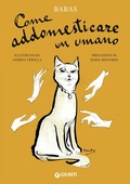 Cover: Come addomesticare un umano - A;Giunti Editore