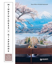 Abbildung von: Mindfulness in Giappone. Viaggi tra natura, cibo, arte e luoghi di meditazione - Varia;Giunti Editore