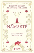 Cover: Namast&egrave;. La via del karma alla felicit&agrave; - Varia;Giunti Editore