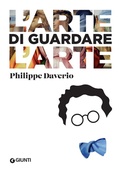 Cover: L' arte di guardare l'arte - Punti di vista artedossier;Giunti Editore