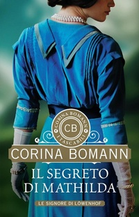 Abbildung von: Il segreto di Mathilda. Le signore di Löwenhof - I tascabili di Corina Bomann;Giunti Editore