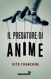 Abbildung von: Il predatore di anime - Le chiocciole;Giunti Editore