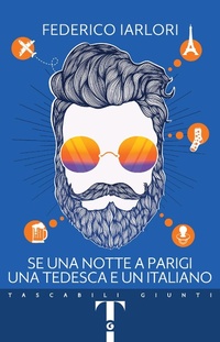 Abbildung von: Se una notte a Parigi, una tedesca e un italiano - Tascabili Giunti;Giunti Editore
