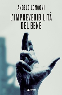 Abbildung von: L' imprevedibilità del bene - M;Giunti Editore