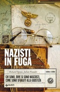 Cover: Nazisti in fuga. Chi sono, dove si sono nascosti, come sono sfuggiti alla giustizia - Storia e storie;Giunti Editore