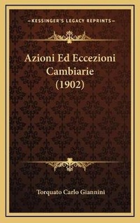 Abbildung von: Azioni Ed Eccezioni Cambiarie (1902) - Kessinger Publishing