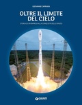 Cover: Oltre il limite del cielo. Storia di un'impresa alla conquista dello spazio - Giunti Editore