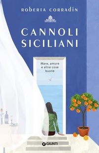 Abbildung von: Cannoli siciliani. Mare, amore e altre cose buone - Romanzo culinario;Giunti Editore