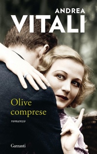 Abbildung von: Olive comprese - Gli elefanti. Narrativa;Garzanti