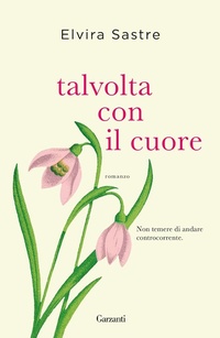 Abbildung von: Talvolta con il cuore - Narratori moderni;Garzanti