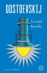 Abbildung von: Le notti bianche - I grandi libri;Garzanti