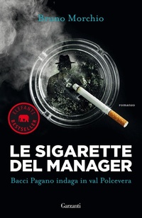 Abbildung von: Le sigarette del manager. Bacci Pagano indaga in val Polcevera - Elefanti bestseller;Garzanti
