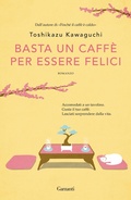Cover: Basta un caff&egrave; per essere felici - Narratori moderni;Garzanti