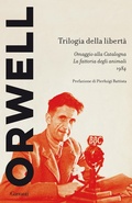 Cover: Trilogia della libert&agrave;: Omaggio alla Catalogna-La fattoria degli animali-1984 - I grandi libri;Garzanti