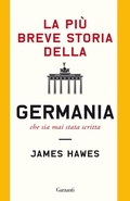 Cover: La pi&ugrave; breve storia della Germania che sia mai stata scritta - Elefanti bestseller;Garzanti