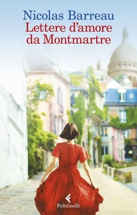 Abbildung von: Lettere d'amore da Montmartre - I narratori;Feltrinelli