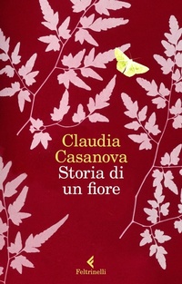 Abbildung von: Storia di un fiore - I narratori;Feltrinelli