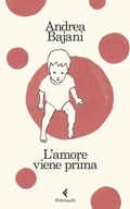 Cover: L' amore viene prima - I narratori;Feltrinelli